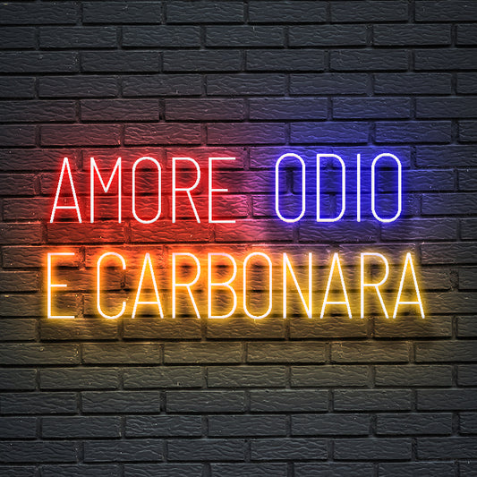 Amore odio e carbonara - Frase romana Neon led