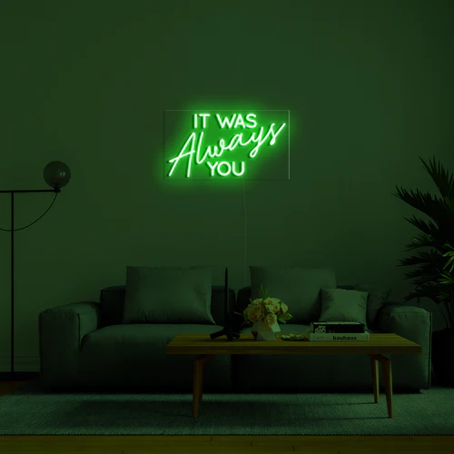 It was always you (Eri sempre tu) - Scritta Neon led